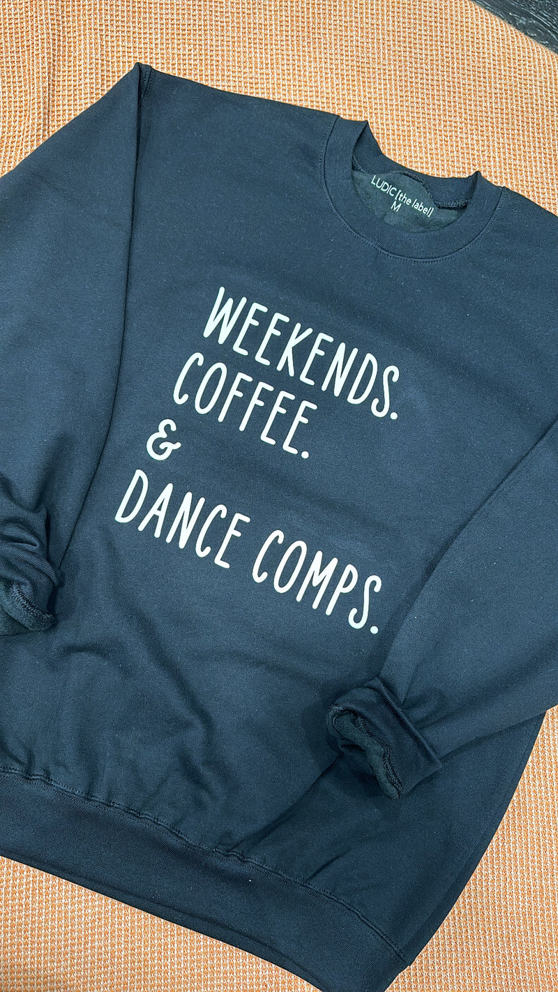 Weekends, Coffee & Dance Comps